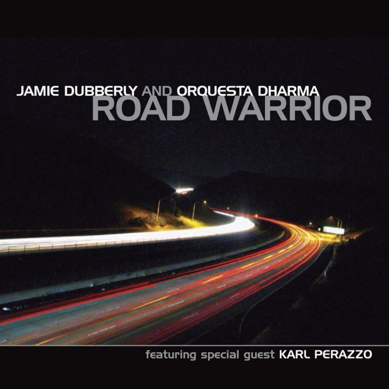 Jamie Dubberly and Orquesta Dharma – Road Warrior