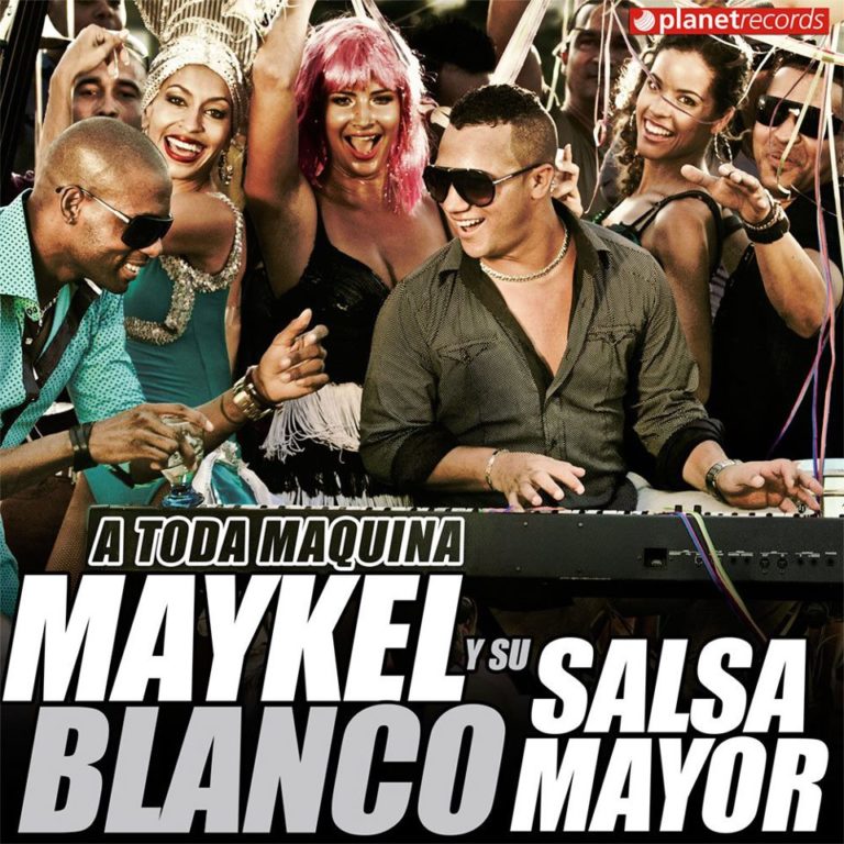 Maykel Blanco Y Su Salsa Mayor – A Toda Maquina