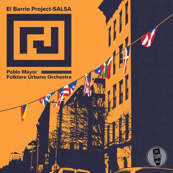 Pablo Mayor Folklore Urbano Orchestra – El Barrio Project Salsa